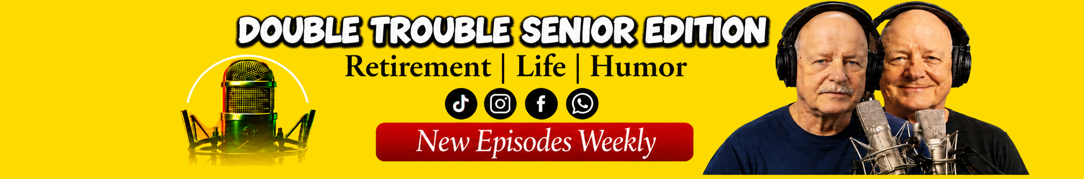 Double Trouble Senior Edition. Retirement, Life and Humor. New Episodes Weekly. Both podcast hosts pictured on the right.